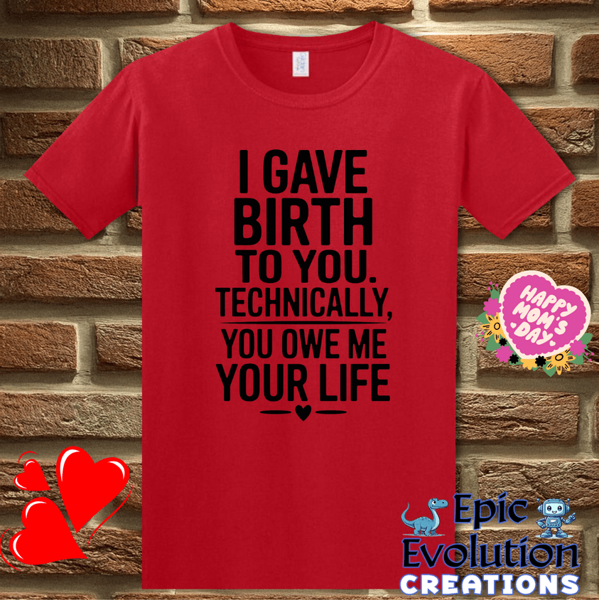T-Shirt S / Red Funny Birth Quote T Shirt for Moms, Epic Evolution Creations