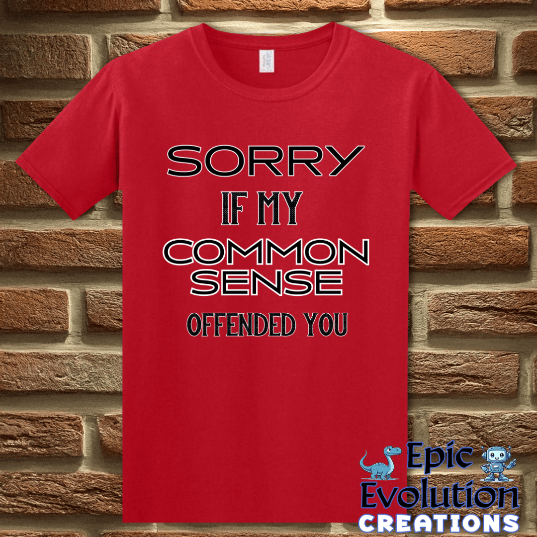 T-Shirt S / Red Funny Common Sense T Shirt Epic Evolution Creations