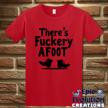 T-Shirt S / Red Funny Fuckery Graphic Quote Shirt Epic Evolution Creations