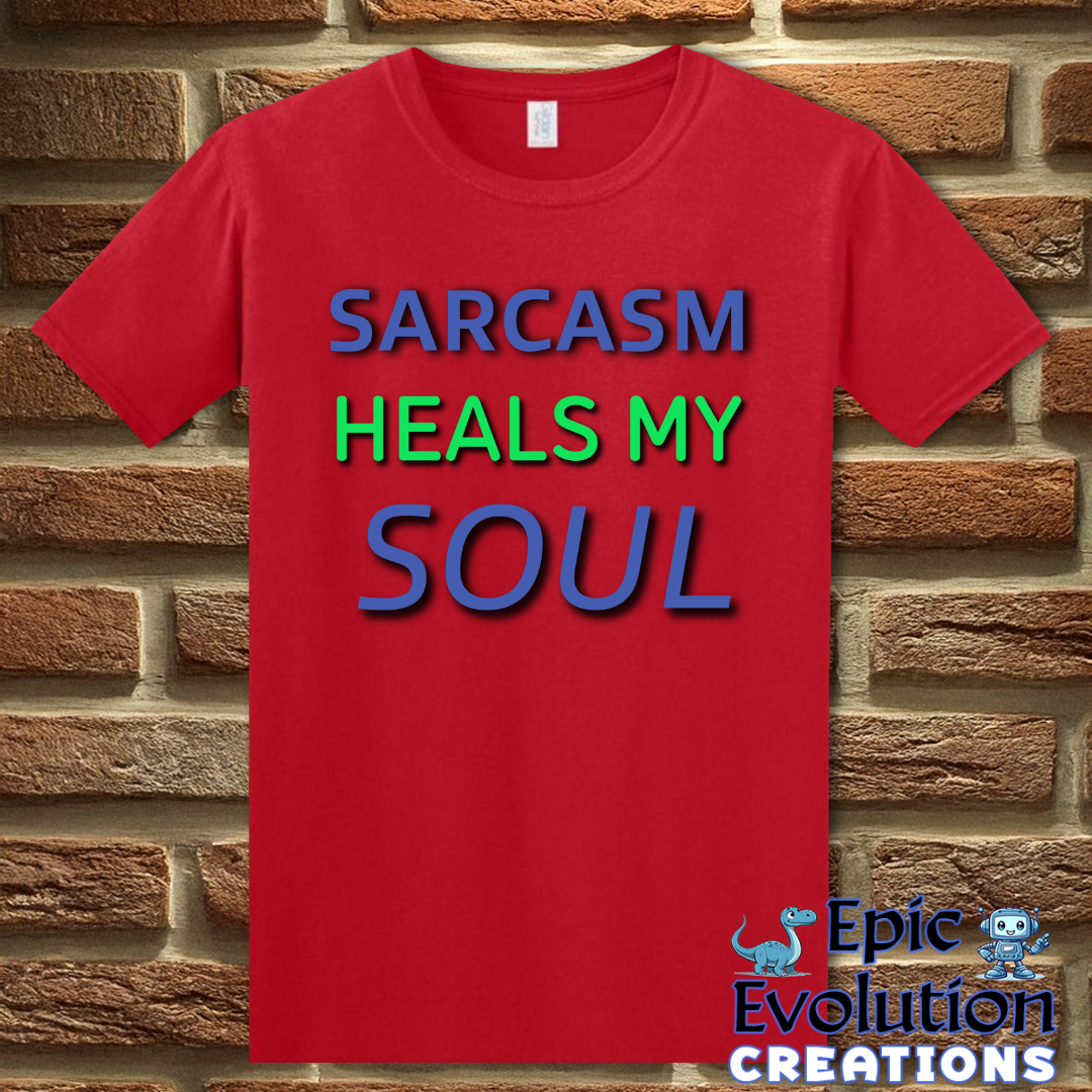 T-Shirt S / Red Funny Sarcastic Quote T Shirt Epic Evolution Creations
