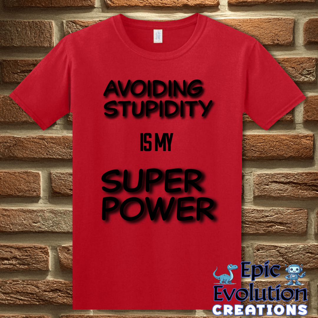 T-Shirt S / Red Funny Stupidity Quote T Shirt for Adults Epic Evolution Creations