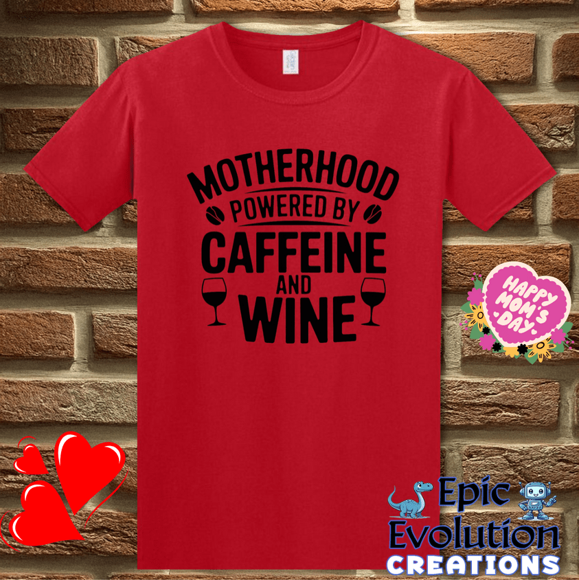 T-Shirt S / Red Motherhood Powered by Caffeine and Wine T Shirt Epic Evolution Creations