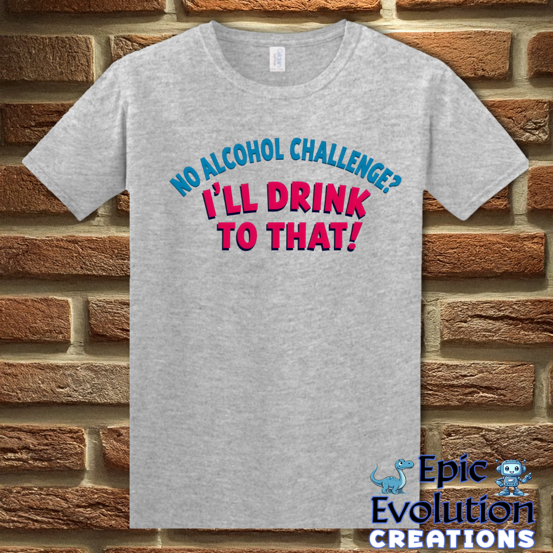 T-Shirt S / Sport Grey Funny Alcohol Quote T Shirt Epic Evolution Creations