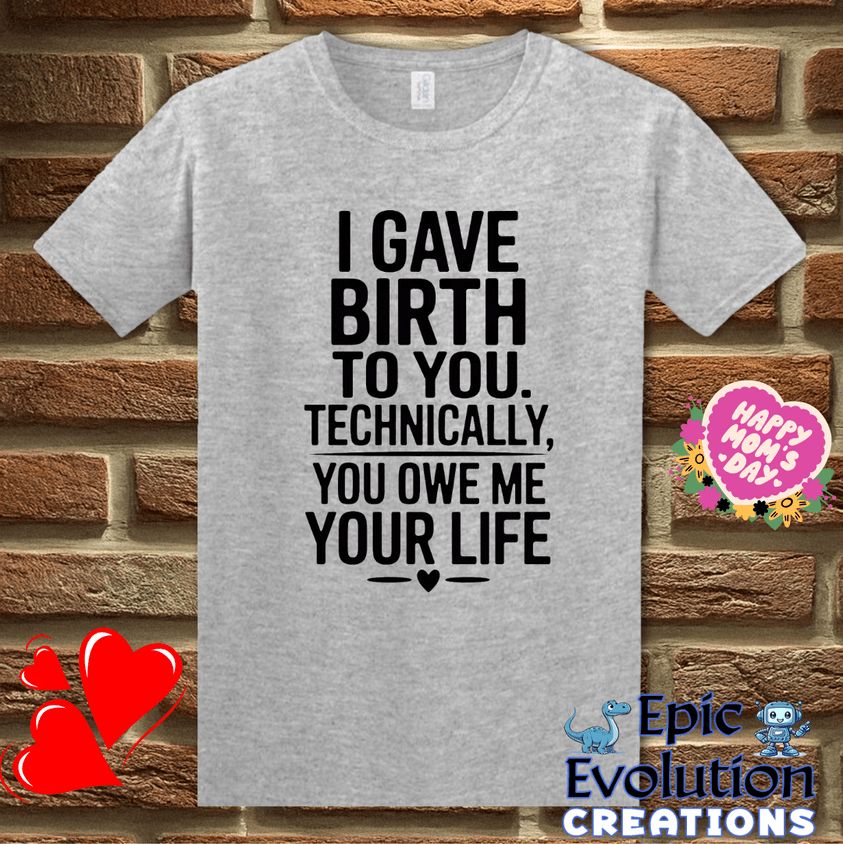 T-Shirt S / Sport Grey Funny Birth Quote T Shirt for Moms, Epic Evolution Creations