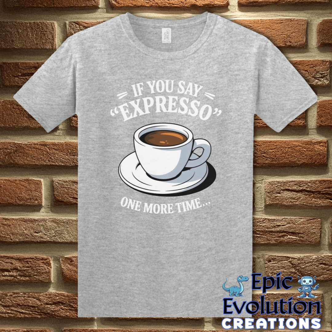 T-Shirt S / Sport Grey Funny Espresso T Shirt Epic Evolution Creations
