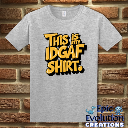 T-Shirt S / Sport Grey Funny IDGAF Sarcastic Quote Shirt Epic Evolution Creations