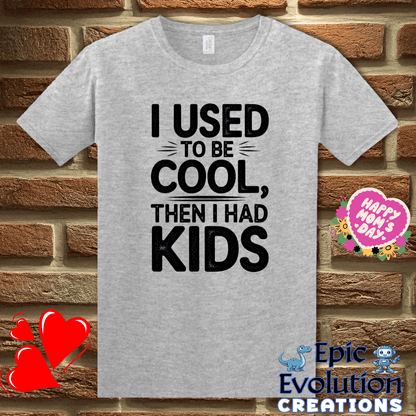 T-Shirt S / Sport Grey I Used to Be Cool Then I Had Kids T Shirt Epic Evolution Creations
