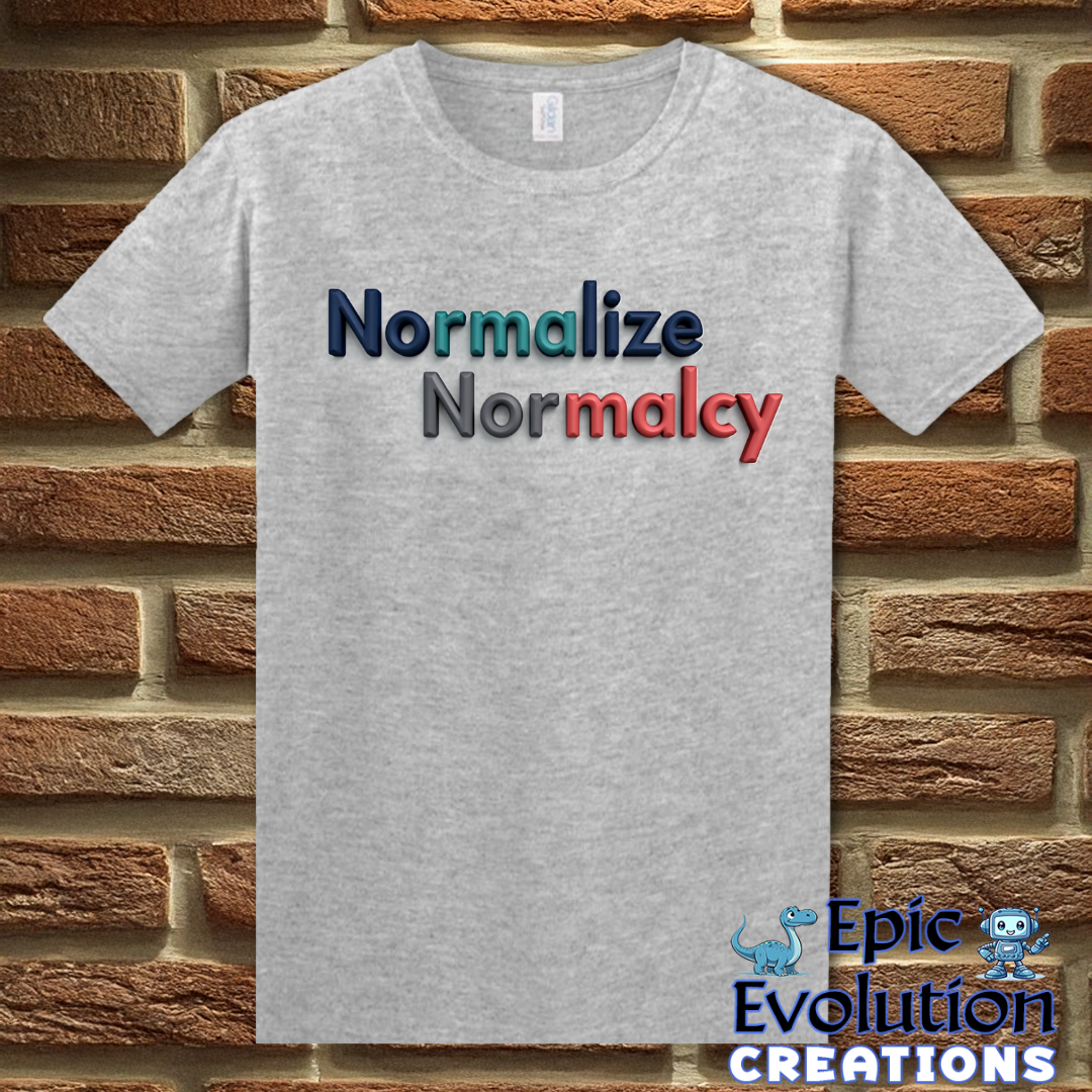 T-Shirt S / Sport Grey Normalize Normalcy T Shirt Epic Evolution Creations