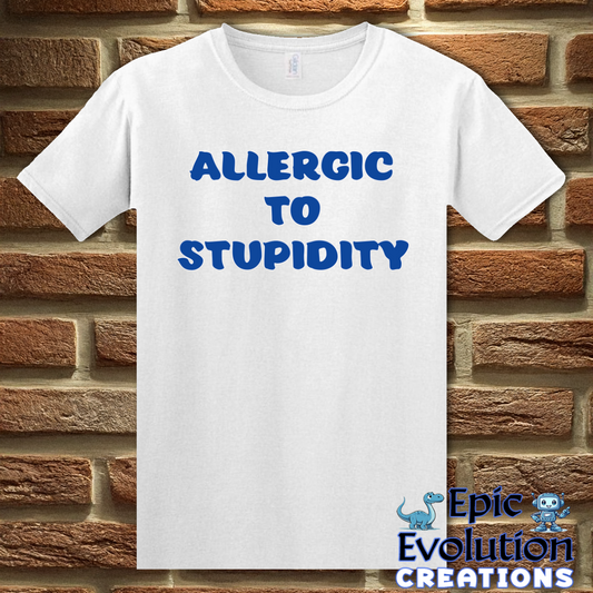 T-Shirt S / White Allergic To Stupidity T Shirt Epic Evolution Creations