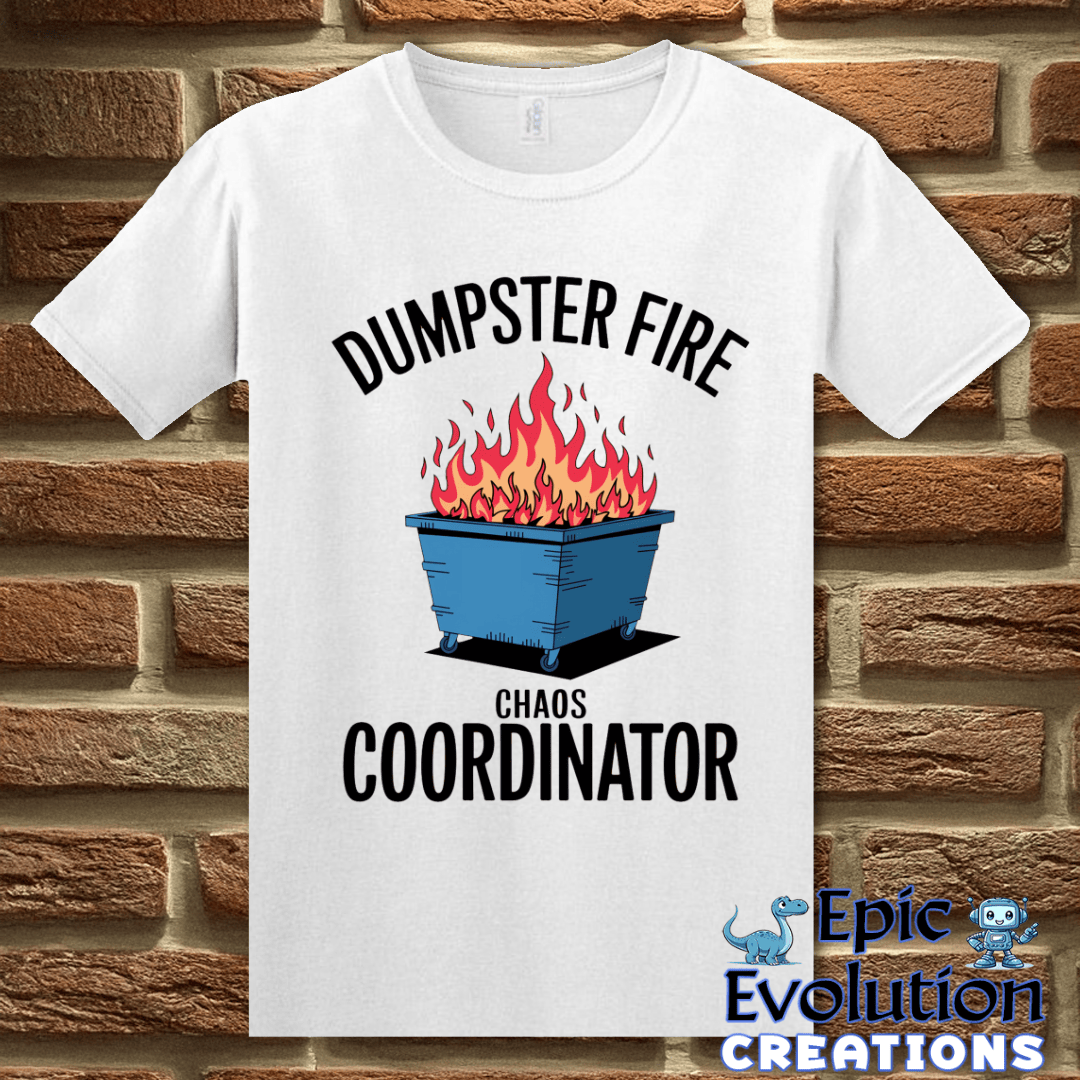 T-Shirt S / White Dumpster Fire Chaos Coordinator T Shirt Epic Evolution Creations