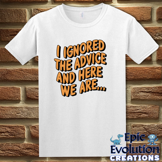 T-Shirt S / White Funny Advice T-Shirt Epic Evolution Creations