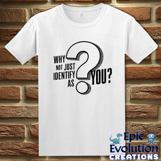 T-Shirt S / White Funny Be Yourself T Shirt Epic Evolution Creations
