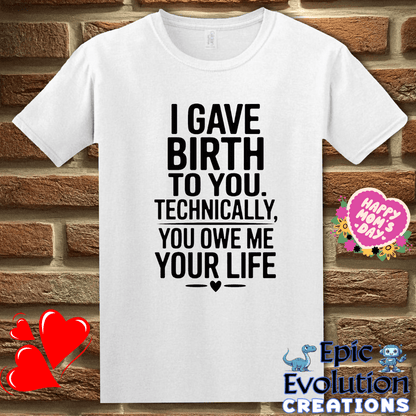 T-Shirt S / White Funny Birth Quote T Shirt for Moms, Epic Evolution Creations