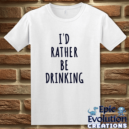 T-Shirt S / White Funny Drinking Quote T-Shirt for Alcohol Lovers Epic Evolution Creations