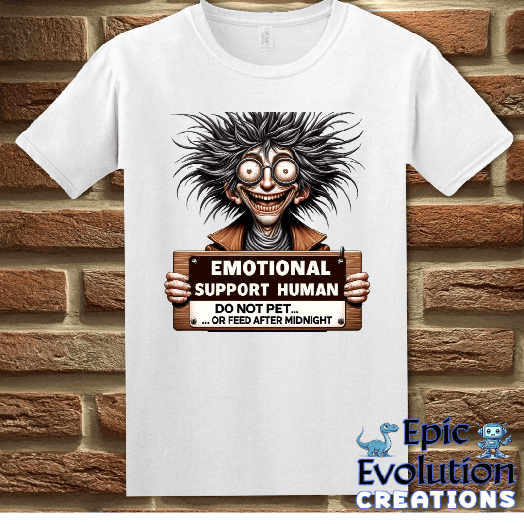 T-Shirt S / White Funny Emotional Support T Shirt Gift Epic Evolution Creations