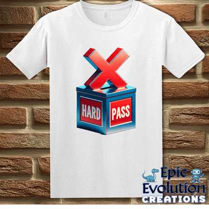 T-Shirt S / White Funny "Hard Pass" Funny T Shirt Epic Evolution Creations