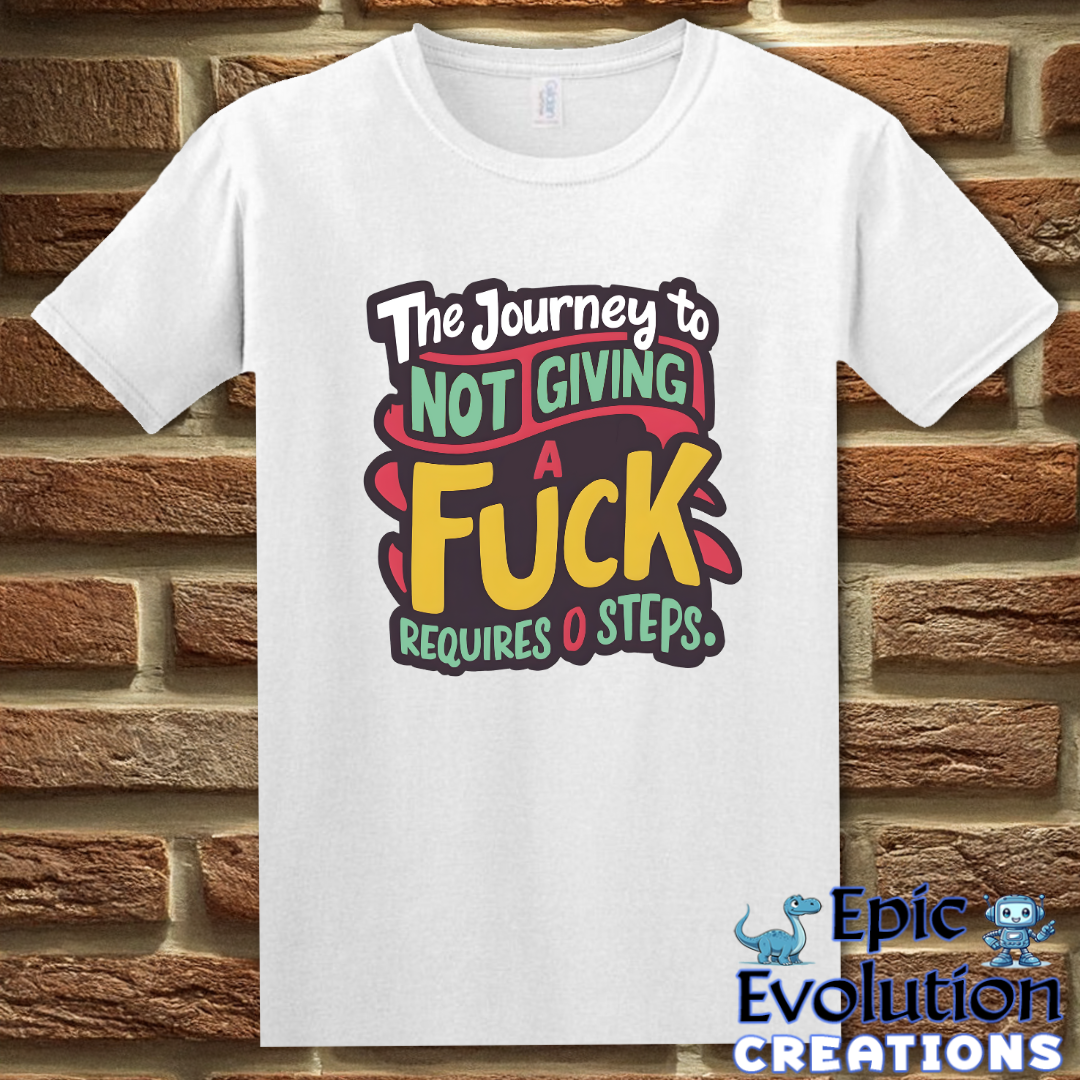 T-Shirt S / White Funny Not Giving a Fuck Shirt Epic Evolution Creations