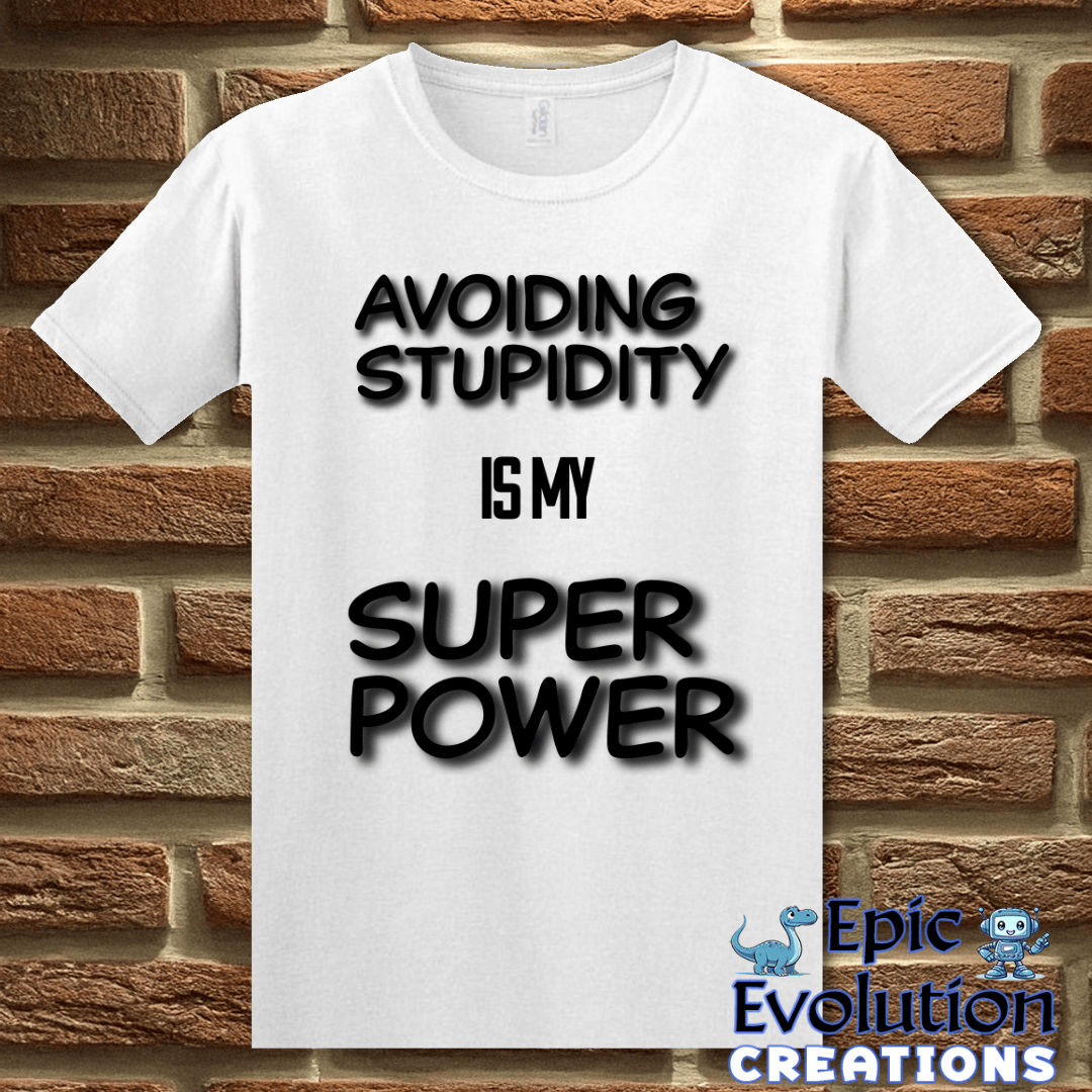 T-Shirt S / White Funny Stupidity Quote T Shirt for Adults Epic Evolution Creations