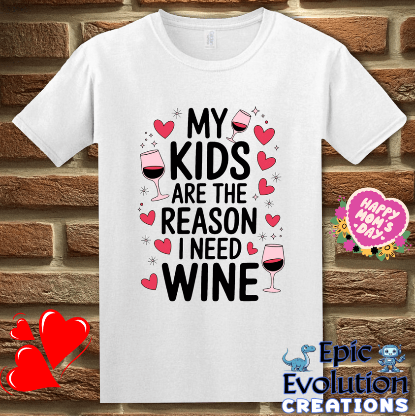 T-Shirt S / White Funny Wine Quote T Shirt for Moms Epic Evolution Creations