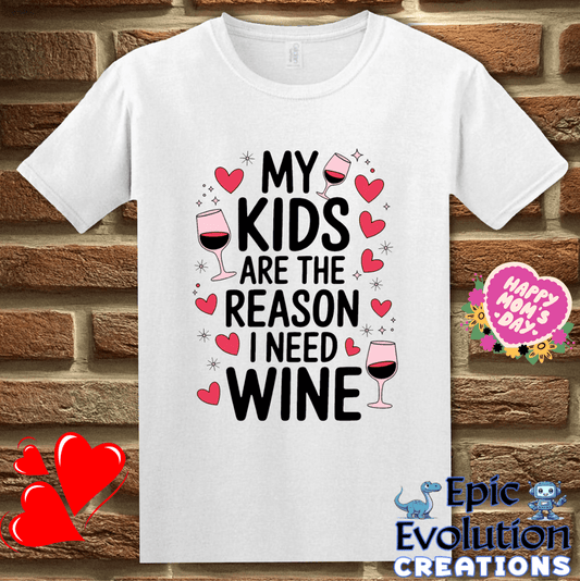 T-Shirt S / White Funny Wine Quote T Shirt for Moms Epic Evolution Creations