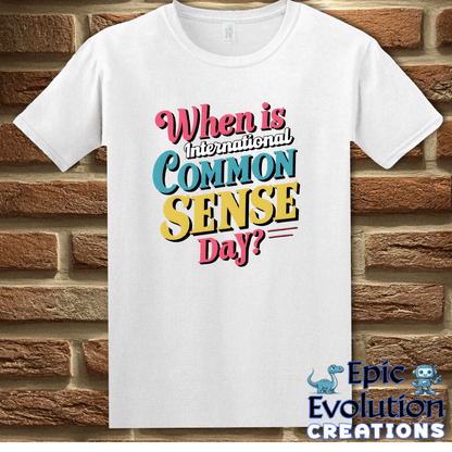 T-Shirt S / White International Common Sense Day Shirt Epic Evolution Creations