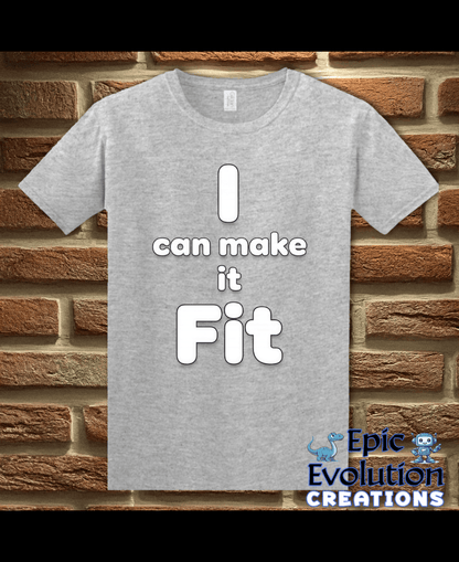 T-Shirt Sport Grey / S I Can Make It Fit Funny Inappropriate Shirt Epic Evolution Creations