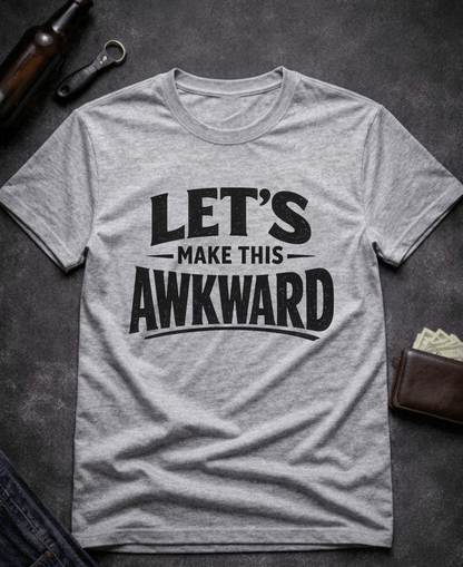 T-Shirt Sport Grey / S Let’s Make This Awkward Funny Adult T-Shirt Epic Evolution Creations
