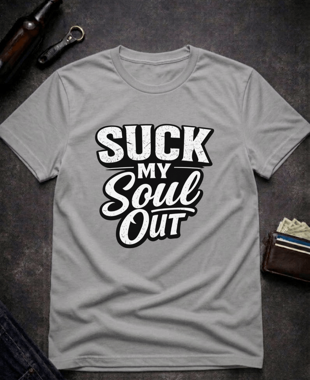 T-Shirt Sport Grey / S Suck My Soul Funny Sarcastic T-Shirt Epic Evolution Creations