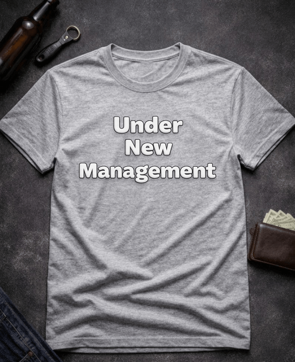 T-Shirt Sport Grey / S Under New Management Funny Inappropriate T-Shirt Epic Evolution Creations