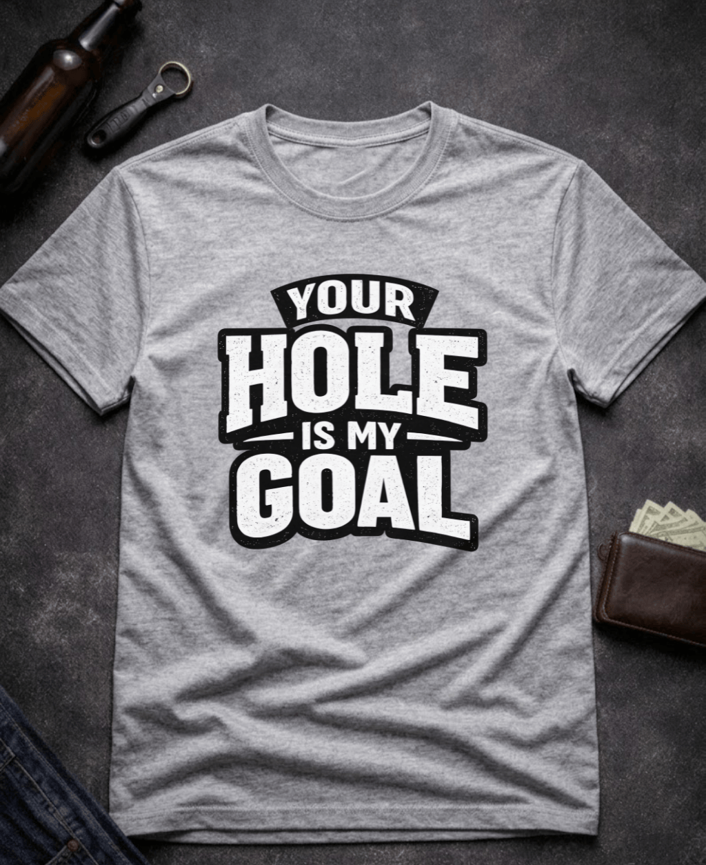 T-Shirt Sport Grey / S Your Hole Is My Goal Funny T-Shirt Epic Evolution Creations