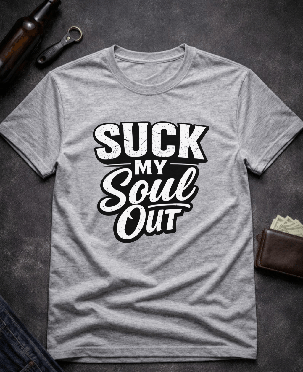 T-Shirt Suck My Soul Funny Sarcastic T-Shirt Epic Evolution Creations