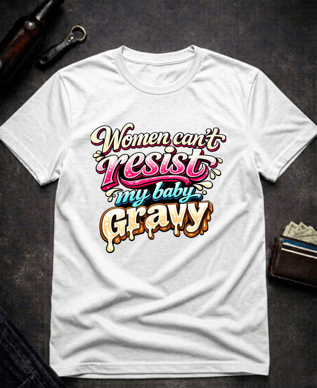 T-Shirt White / S Women Can’t Resist My Baby Gravy Funny Adult Humor T-Shirt Epic Evolution Creations
