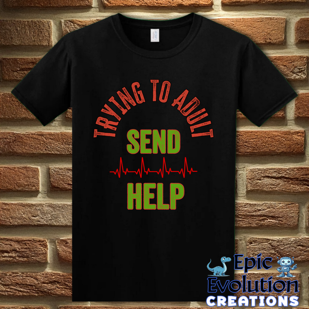 T-Shirt XS / Black Funny Trying to Adult T-Shirt Epic Evolution Creations