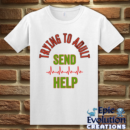 T-Shirt XS / White Funny Trying to Adult T-Shirt Epic Evolution Creations